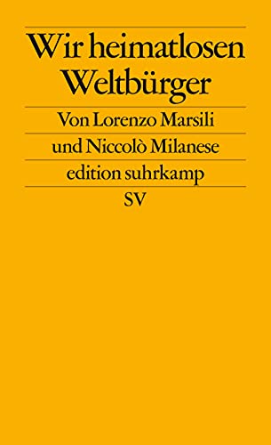 Wir heimatlosen Weltbürger (edition suhrkamp) von Suhrkamp Verlag AG